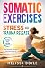 Somatic Exercises for Stres...