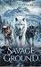 Savage Ground by Mark Roberts