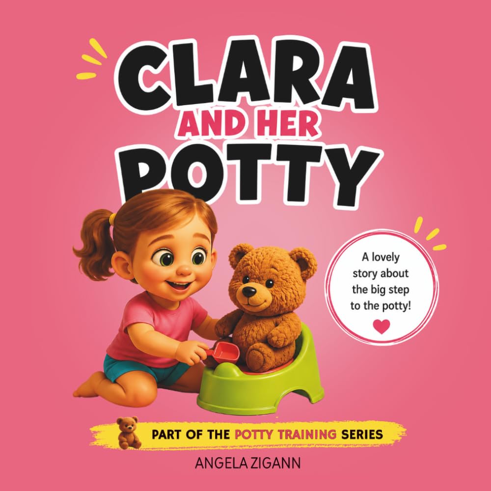 Clara and her Potty: Toilet Training Book for Toddlers (2nd Edition) (The Potty Training Series)
