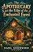 The Apothecary at the Edge of the Enchanted Forest by Hazel Greenwood The Apothecary at the Edge of the Enchanted Forest by Hazel Greenwood