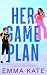 Her Game Plan by Emma  Kate