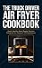 The Truck Driver Air Fryer ...