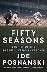 Fifty Seasons by Joe Posnanski