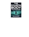The Fourth Body: ...