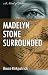Madelyn Stone Surrounded: A...