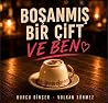 Boşanmış Bir Çift ve Ben