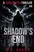SHADOW'S END: An Ex-Agent's...
