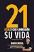 21 Días que cambiarán su vi...