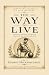 The Way to Live (Annotated)...