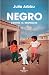 Negro. Contra el desprecio by Julio Arbizu