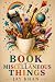 Book of Miscellaneous Things