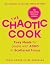 The Chaotic Cook: 80 recipe...