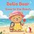 Bella Bear Goes to the Beach by Philippa Jones