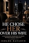 He Chose Her Over...