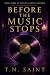 Before The Music Stops (The...