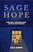 Sage Hope: A Wiser Way to T...