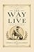 The Way to Live (Annotated)...