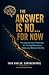 The Answer is No...For Now:...