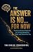 The Answer is No...For Now:...