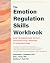 The Emotion Regulation Skills Workbook by Alexander L. Chapman PhD