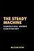 The Steady Machine: Computing Under Constraint