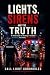 Lights, Sirens and the Trut...