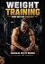WEIGHT TRAINING by Sarah Whitmore
