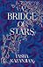 A Bridge of Stars by Tasha Kazanjian