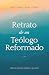 Retrato de un teólogo refor...