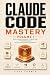 Claude code mastery by CADE Corwin