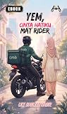 Yem, Cinta Hatiku Mat Rider