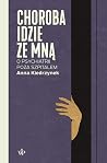 Choroba idzie ze ...