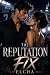 The Reputation Fix by Elcha .