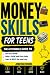 Money Skills for Teens: The...
