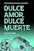 Dulce amor, dulce muerte