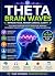 Theta Brain Waves: Improve ...