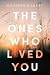 The Ones Who Loved You: A N...