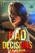 Bad Decisions