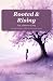Rooted & Rising by Rashmi   Chaudhary