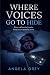 Where Voices Go to Hide: A ...