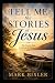 Tell Me the Stories of Jesu...