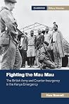 Fighting the Mau Mau by Huw Bennett