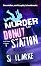 Murder on Donut Station by Si Clarke Murder on Donut Station by Si Clarke