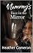 Mommy's Face In The Mirror