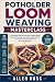 Potholder Loom Weaving Masterclass by Allen Ross