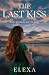 The Last Kiss by Elexa The Last Kiss by Elexa