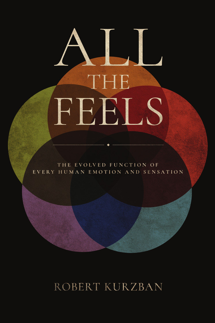 All the Feels: The Evolved Function of Every Human Emotion and Sensation
