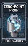 Zero-Point Prop: Hard Science Fiction Thriller