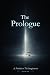 The Prologue: A Prelude to ...