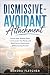 Dismissive-Avoidant Attachm...